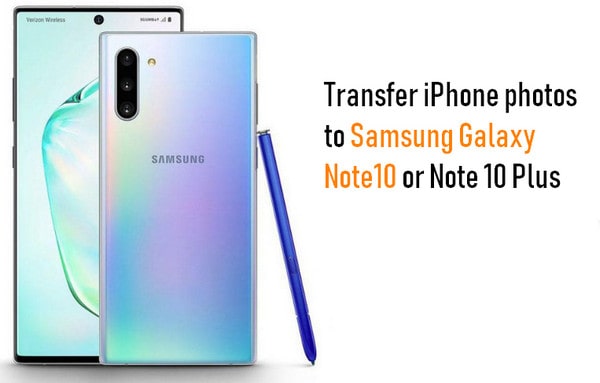 Transfer iPhone photos to Samsung Galaxy Note 10/10 Plus